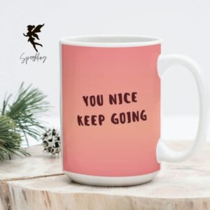 You Nice keep Going